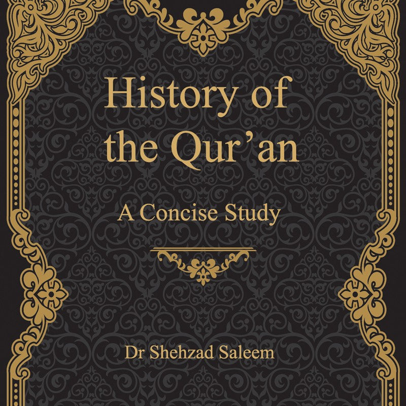 History of the Qur'an: A Concise Study | Dr Shehzad Saleem